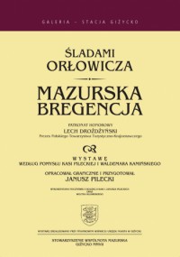 Śladami Orłowicza - Mazurska Bregencja. Loetzen-Lec 1910-1923.